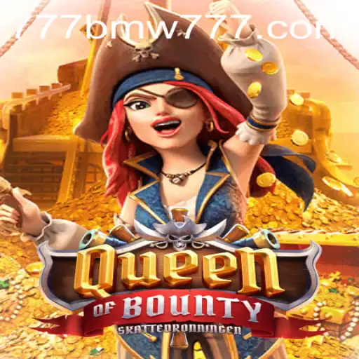 Unveil the Adventure in QueenofBounty with BMW777